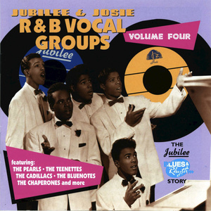 Jubilee & Josie R&B Vocal Groups, Volume Four