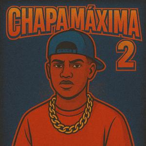 Chapa Máxima 2