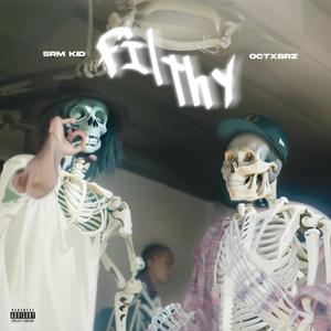 Filthy (feat. Octxbrz) (Explicit)