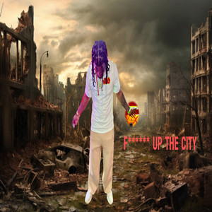 ****ing up the city (Explicit)