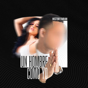Un Hombre Como Yo (Explicit)