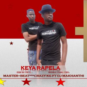 KEYA RAPELA(feat. CRAZY KG & DJ MAKHANTHI)