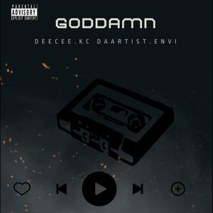 Goddamn (feat. KC DAARTIST & Iam Envii) [Explicit]