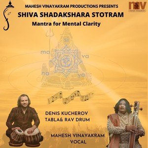 Shiva Shadakshara Stotram(Mantra for Mental Clarity)[feat. Denis Kucherov]