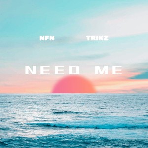 Need Me (Explicit)