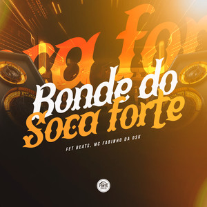 Bonde do Soca Forte (Explicit)