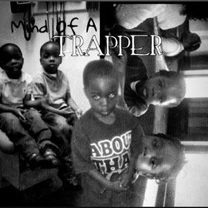 Mind Of A Trapper (Explicit)