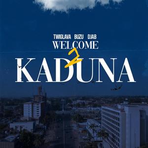 welcome to kaduna (feat. Buzu & DJAb)