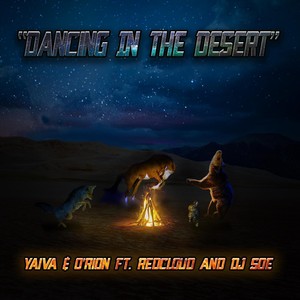 Dancing in the Desert(feat. Redcloud & DJ Soe) (Explicit)