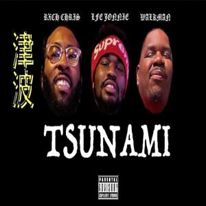 TSUNAMI (feat. LFE Jonnie & Walkman) (Explicit)