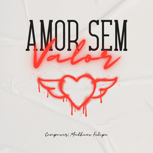 Amor Sem Valor