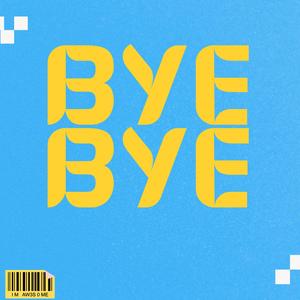 Bye Bye (feat. Darkshade)