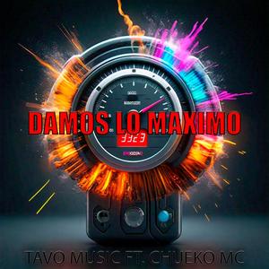Damos Lo Maximo (feat. Chueko Mc) (Explicit)