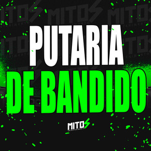 Putaria De Bandido (Explicit)