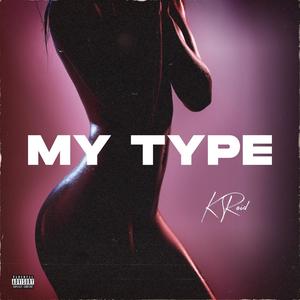 My Type (prod. by Makarri) (Explicit)
