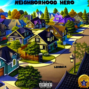 Neighborhood Hero (Explicit)