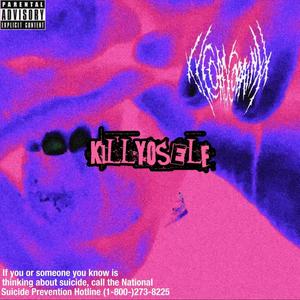 KILLYOSELF (Explicit)