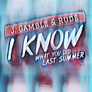I Know What You Did Last Summer (feat. Rude Hustle) [Explicit]