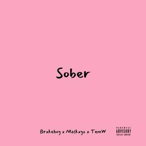 Sober (feat. Maskxyz & TemW) (Explicit)