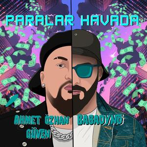 Paralar Havada (feat. Ahmet Özhan Güven) (Explicit)