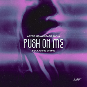 Push On Me (feat. Chris Crone)