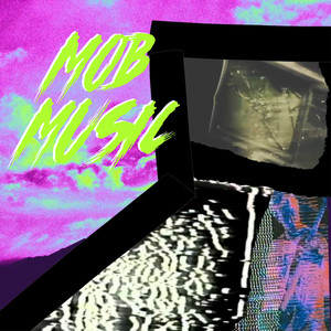 MOB Music (feat. Jason Aalon Butler) (Explicit)