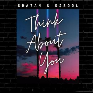 Think About You (feat. DJ SOOL)