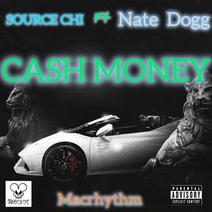 CASH MONEY (feat. Nate Dogg & MACRHYTHM) [Explicit]