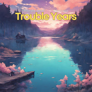 Trouble Years (feat. jasminsta)