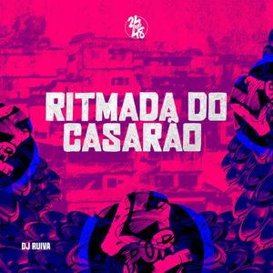Ritmada do Casarão (Explicit)