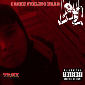 I Been Feeling Dead (Explicit)