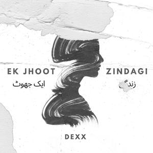 Ek Jhoot Zindigi (feat. Alloces) [Explicit]