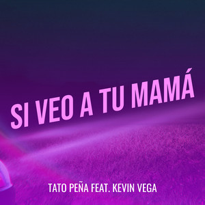 Si Veo a Tu Mamá