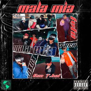 Mala Mía (feat. THEO, Kun T.Boi & Mxrx) (Explicit)