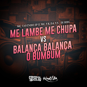 Me Lambe Me Chupa vs Balança Balança o Bumbum (Explicit)