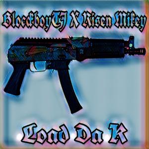 LOAD DA K (feat. Blockboy_TJ) [Explicit]