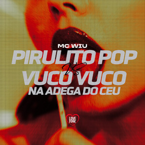 Pirulito Pop Vs Vuco Vuco na Adega do Ceu (Explicit)