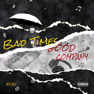 Bad Times Good Company (Explicit)