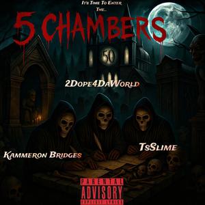 5 Chambers (feat. 2Dope4DaWorld & TsSlime) (Explicit)