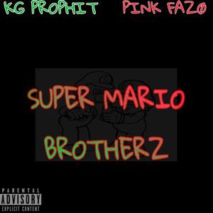 Super Mario Brotherz (Explicit)