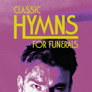 Classic Hymns for Funerals (Explicit)