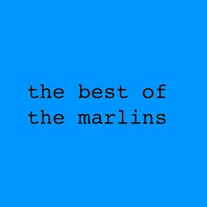 The Best Of The Marlins