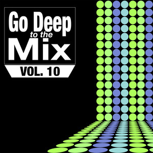 Go Deep to the Mix, Vol. 10