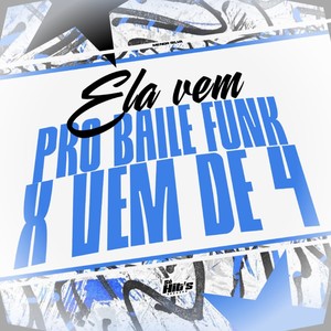 Ela Vem Pro Baile Funk x Vem de 4 (Explicit)