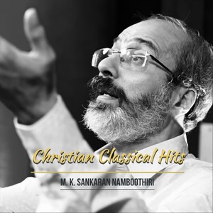 Christian Classical Hits of Pranavam Shankaran Namboothiri
