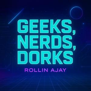 Geeks, Nerds, Dorks (Explicit)