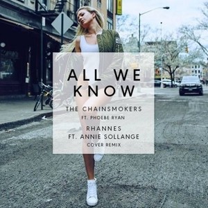 All We Know (Rhannes Ft. Annie Sollange Cover Remix)