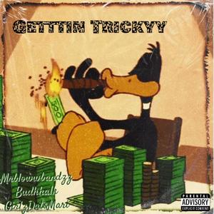 Gettin Trickyy (feat. Buddha1k & GirlDatzMari) (Explicit)