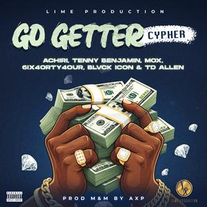 Go Getter (feat. Achiri, Tenny, Benjamin, Six4ourty4our, Blvck Icon & TD Allen) [Explicit]