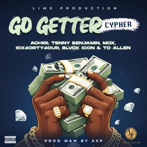 Go Getter (feat. Achiri, Tenny, Benjamin, Six4ourty4our, Blvck Icon & TD Allen) (Explicit)